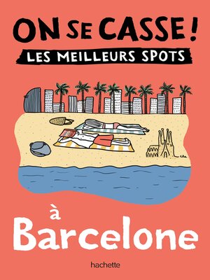 cover image of On se casse ! Les meilleurs spots à Barcelone